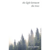 The light between the trees - Paperback