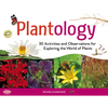 Plantology: 30 Activities and Observations for Exploring the World of Plants Volume 5 - Paperback