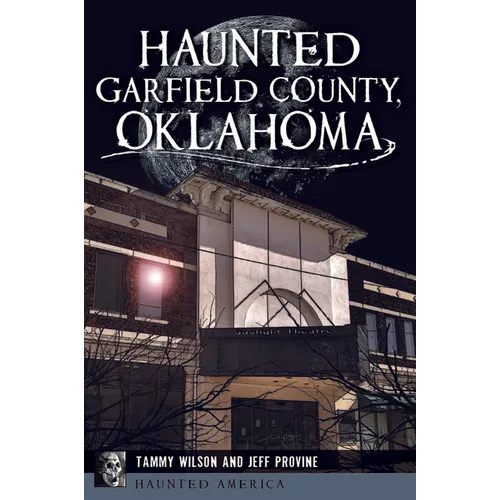 Haunted Garfield County, Oklahoma - Paperback