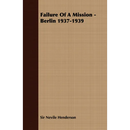 Failure of a Mission - Berlin 1937-1939 - Paperback