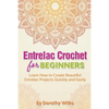 Entrelac Crochet for Beginners: Learn How to Create Beautiful Entrelac Projects Quickly and Easily - Paperback