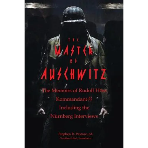 The Master of Auschwitz: Memoirs of Rudolf Hoess, Kommandant SS - Paperback