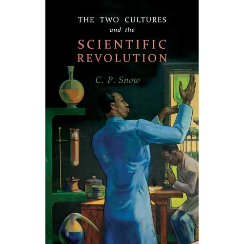 The Two Cultures and the Scientific Revolution - Hardcover