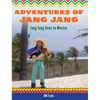 Adventures of Jang Jang: Jang Jang Goes to Mexico - Hardcover