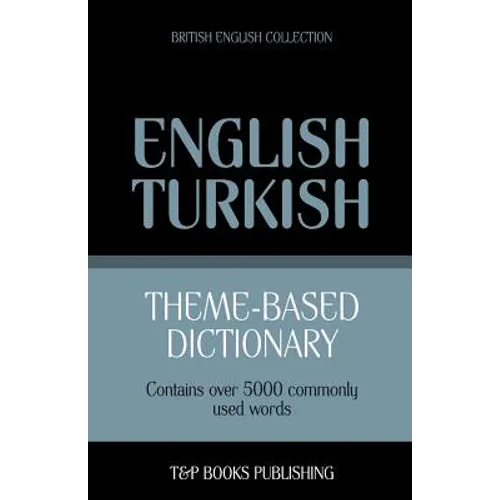 Theme-based dictionary British English-Turkish - 5000 words - Paperback