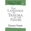 The Language of Trauma in the Psalms - Hardcover