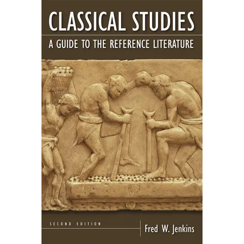 Classical Studies: A Guide to the Reference Literature - Paperback