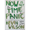 Now Is Not the Time to Panic - Hardcover