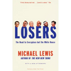 Losers: The Road to Everyplace but the White House - Paperback