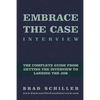 Embrace the Case Interview: Paperback Edition: The complete guide from getting the interview to landing the job - Paperback