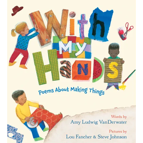 With My Hands: Poems about Making Things - Hardcover