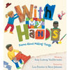 With My Hands: Poems about Making Things - Hardcover