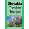 Slovakia Travel for Tourism: History, Tour, Culture, People and Environment - Paperback