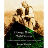 George Masa's Wild Vision: A Japanese Immigrant Imagines Western North Carolina - Hardcover