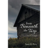 From Beneath the Tarp: A story of Abuse and Redemption - Paperback