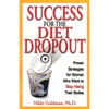 Success for the Diet Dropout: Proven Strategies for Women Who Want to Stop Hating Their Bodies - Paperback