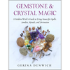 Gemstone and Crystal Magic: A Modern Witch's Guide to Using Stones for Spells, Amulets, Rituals, and Divination - Paperback