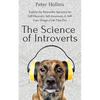 The Science of Introverts: Explore the Personality Spectrum for Self-Discovery, Self-Awareness, & Self-Care. Design a Life That Fits. - Paperback