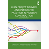 Lean Project Delivery and Integrated Practices in Modern Construction - Hardcover