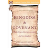 Kingdom & Covenant: A tale of two cities, two covenants, And two kingdoms - Paperback