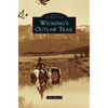 Wyoming's Outlaw Trail - Hardcover