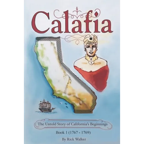 Calafia: The Untold Story of California's Beginnings - Paperback