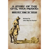 A Story of the Civil War Period: Heel-Fly Time in Texas - Paperback