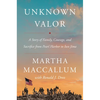 Unknown Valor: A Story of Family, Courage, and Sacrifice from Pearl Harbor to Iwo Jima - Paperback