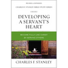 Developing a Servant's Heart: Become Fully Like Christ by Serving Others - Paperback