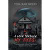 A Look Through My Eyes: Unexplainable Ghost Experience: Based on True Events - Paperback