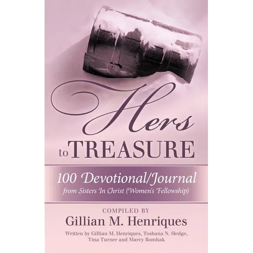 Hers to Treasure: 100 Devotional/Journal from Sisters in Christ (Women's Fellowship) - Paperback