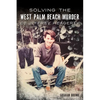 Solving the West Palm Beach Murder of Jeffrey Heagerty - Paperback