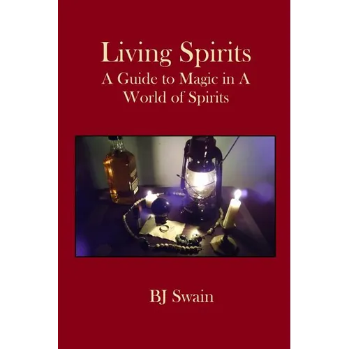 Living Spirits: A Guide to Magic in a World of Spirits - Paperback