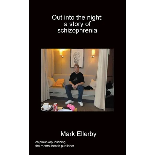 Out into the night: a story of schizophrenia - Paperback