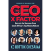 THE CEO X FACTOR - Secrets for Success from South Africa's Top Money Makers - Paperback