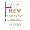 A New New Testament: A Bible for the Twenty-First Century Combining Traditional and Newly Discovered Texts - Paperback
