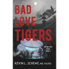 Bad Love Tigers: The Bad Love Series Book 2 - Hardcover