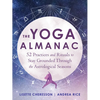 The Yoga Almanac: 52 Practices and Rituals to Stay Grounded Through the Astrological Seasons - Paperback