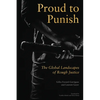 Proud to Punish: The Global Landscapes of Rough Justice - Paperback