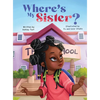 Where's My Sister? - Hardcover