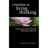 A Treatise on Living Thinking: A Path Beyond Western Philosophy, Beyond Yoga, Beyond Zen - Paperback