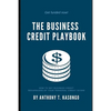 The Business Credit Playbook: How to Get Business Credit Regardless of Your Personal Credit Score - Paperback