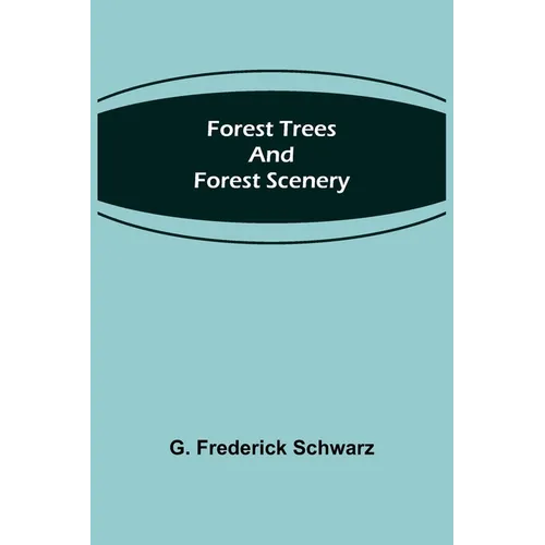 Forest Trees and Forest Scenery - Paperback