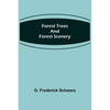 Forest Trees and Forest Scenery - Paperback