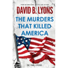 The Murders That Killed America - Paperback