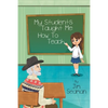 My Students Taught Me How To Teach - Paperback