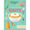 101 Things to Do with Grits, New Edition - Paperback