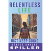 Relentless Life: Just Keep Going - Paperback