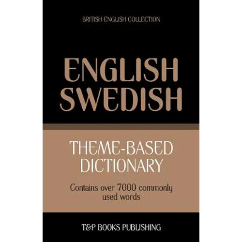 Theme-based dictionary British English-Swedish - 7000 words - Paperback