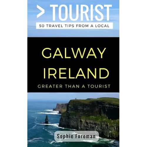 Greater Than a Tourist- Galway Ireland: 50 Travel Tips from a Local - Paperback